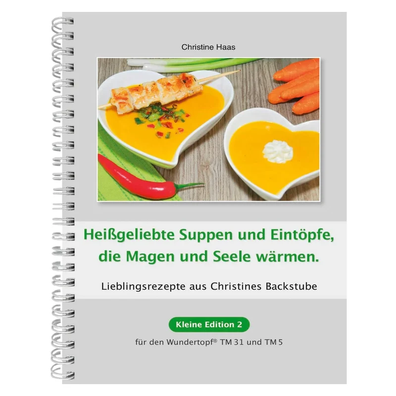 Heißgeliebte Suppen und Eintöpfe | Christine Haas | Kleine Edition - Band 2