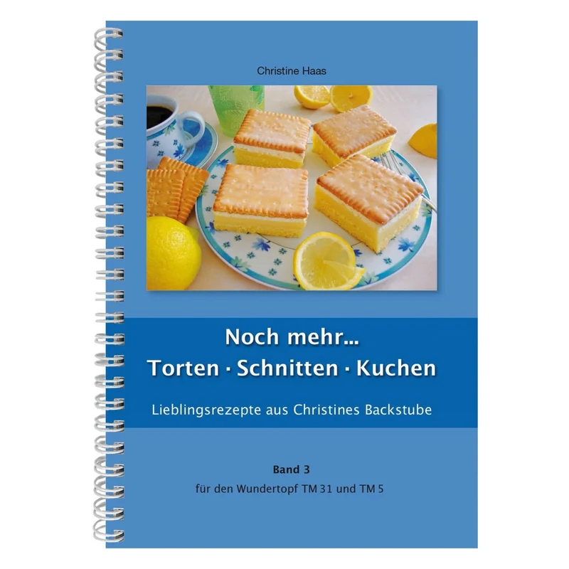 Noch mehr... Torten, Schnitten, Kuchen | Christine Haas | Band 3