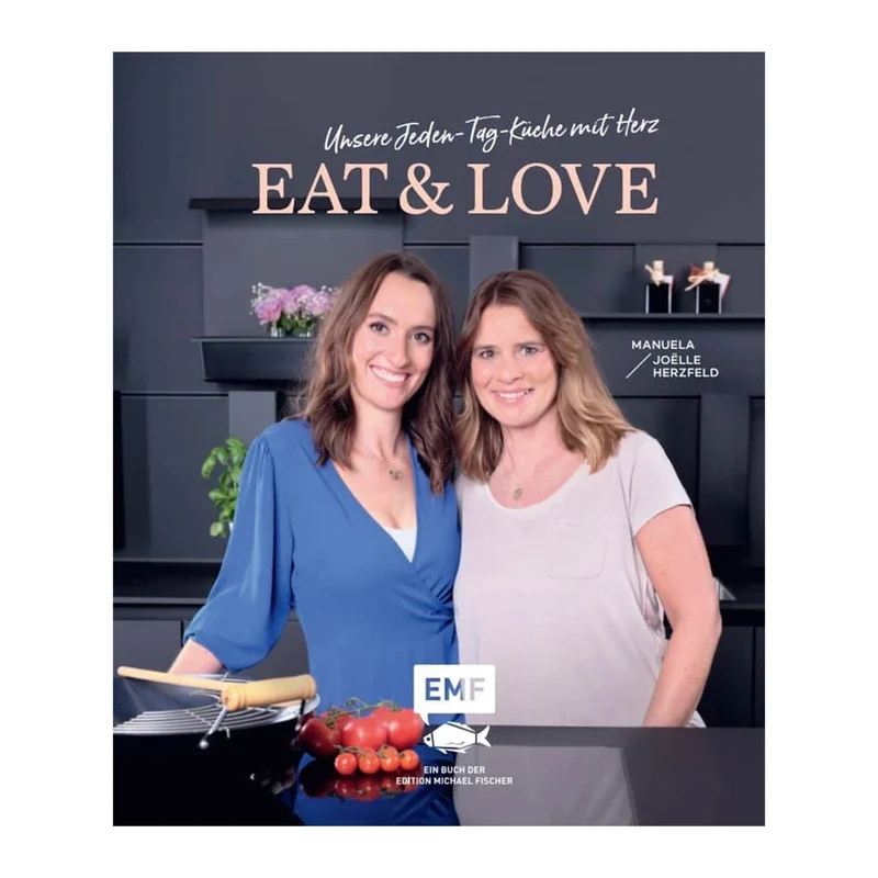 Eat & Love  Unsere Jeden-Tag-Küche mit Herz